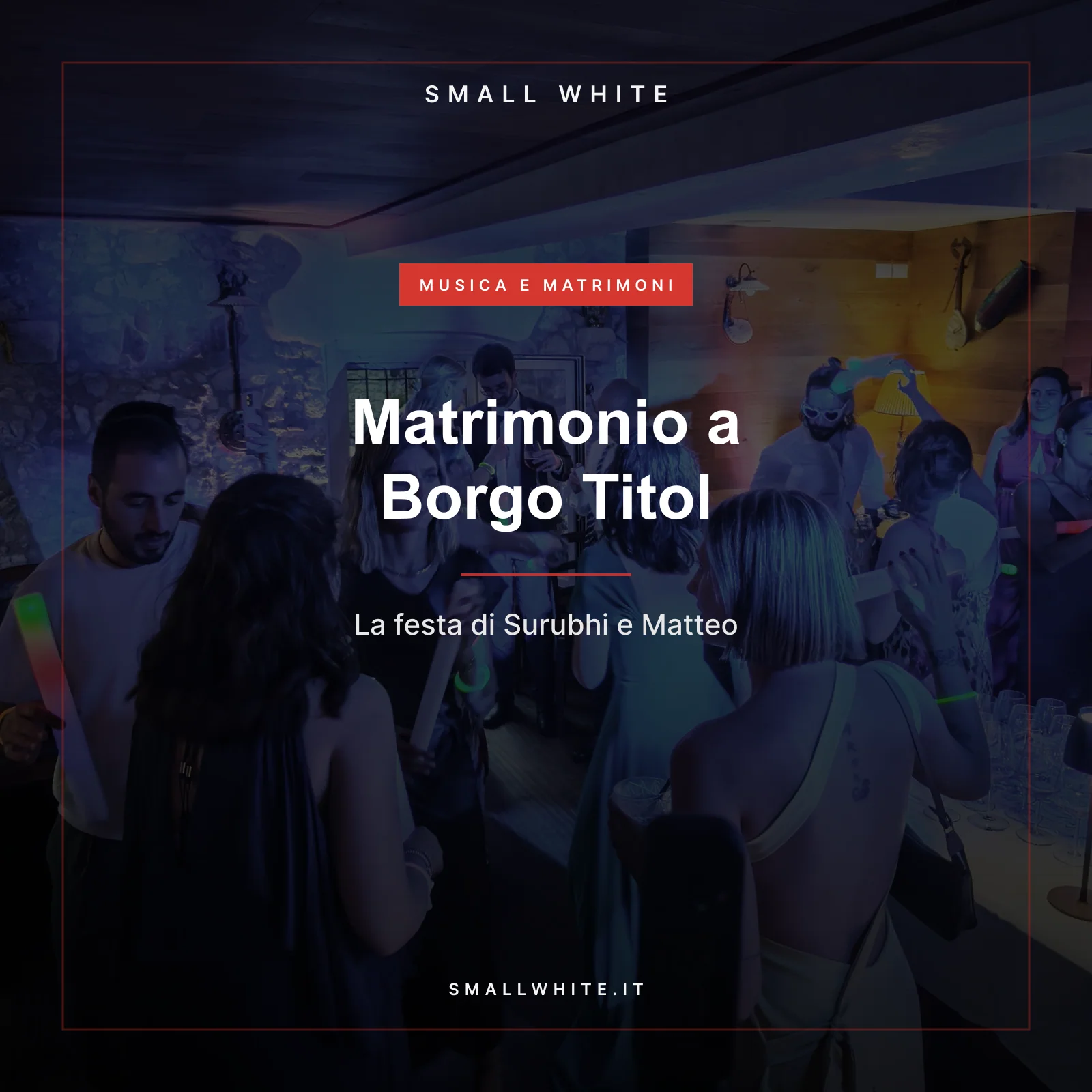Copertina articolo: Matrimonio a Borgo Titol con Surubhi e Matteo