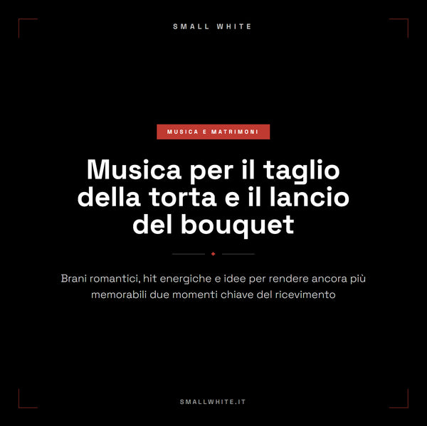 Musica per taglio torta e lancio bouquet: canzoni e consigli pratici