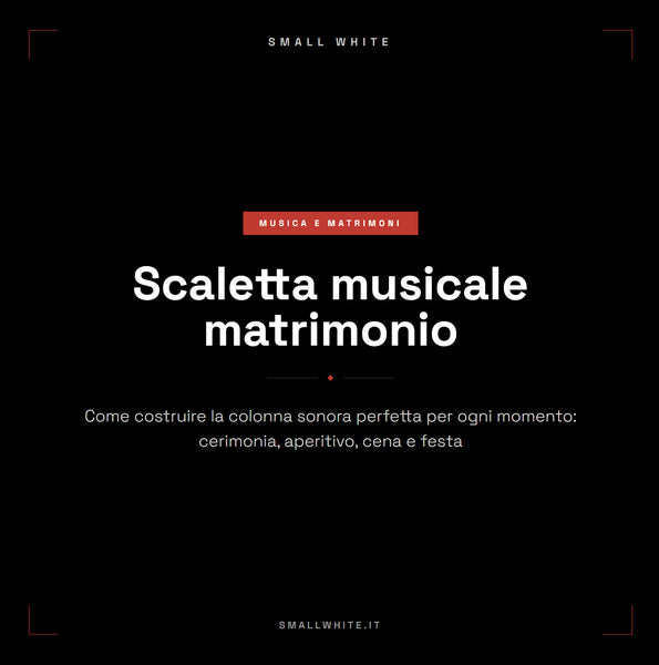 Scaletta musicale matrimonio: guida completa per ogni momento
